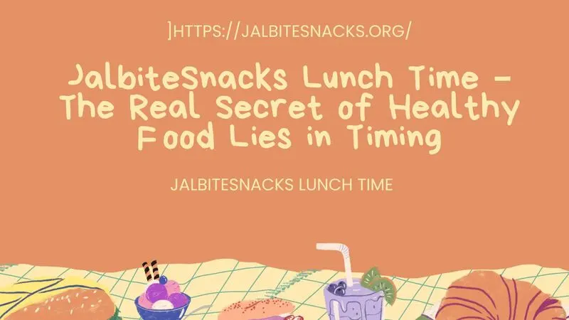 jalbitesnacks lunch time