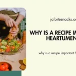 why is a recipe important heartumental