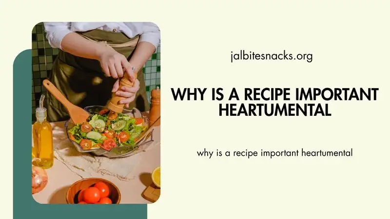 why is a recipe important heartumental