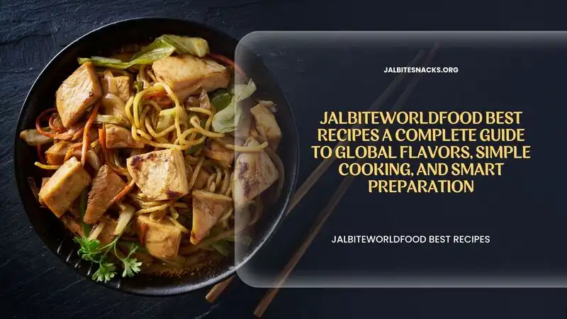 jalbiteworldfood best recipes