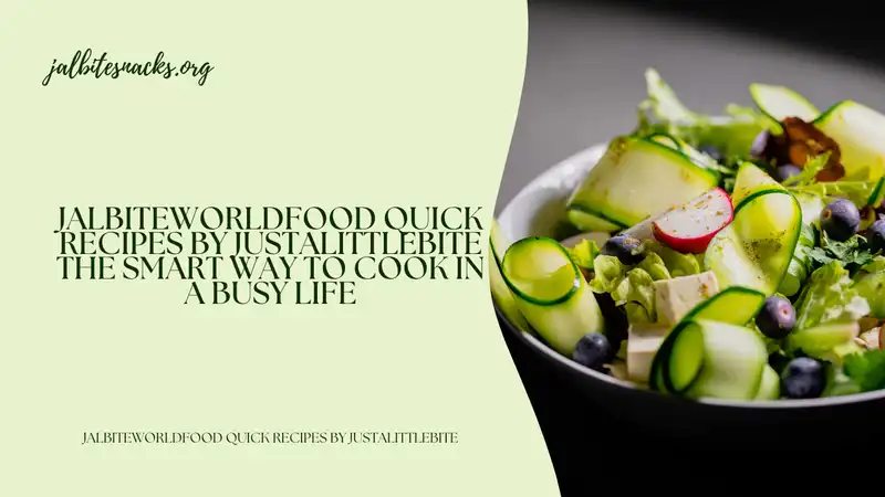 jalbiteworldfood quick recipes by justalittlebite